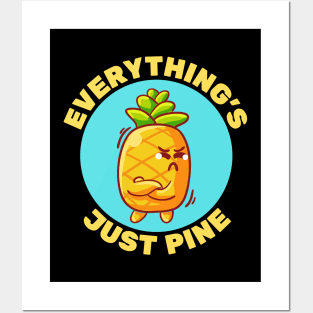 Everything's Just Pine | Pineapple Pun Posters and Art